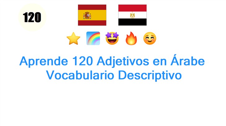 Aprende 120 Adjetivos en Árabe: Vocabulario Descriptivo